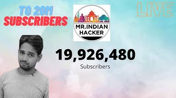 Mr. INDIAN HACKER To 20 Million Subscribers! Live Subscriber Count!