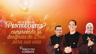 Terço do Combate — NOVENA DE PENTECOSTES: Compreenda os desígnios de Deus para sua vida - 17/05