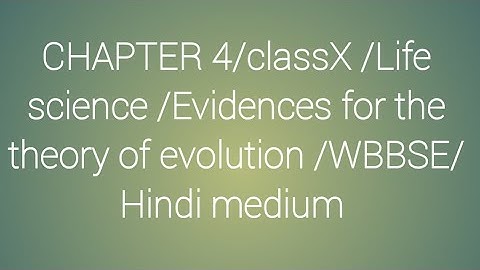 chapter 4 evidences for the theory of evolution class 10 life science WBBSE hindi medium