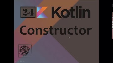 24 Kotlin Constructor in Kotlin (Urdu/Hindi)