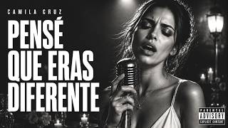 Pensé Que Eras Diferente | Spanish Soul Blue | Camila Cruz (official Video)