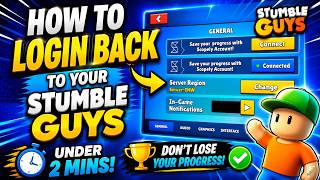 How to Login Back to Your Stumble Guys Account ✅ | Don’t Lose Your Progress!