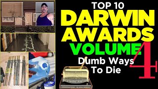 Volume 4: Top 10 Most Stupid Official Darwin Awards Winners - Embarrassingly Stupid Ways To Die