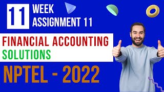 WEEK 11 SOLUTION | FINANCIAL ACCOUNTING ASSIGNMENT SOLUTION | NPTEL 2022 screenshot 4