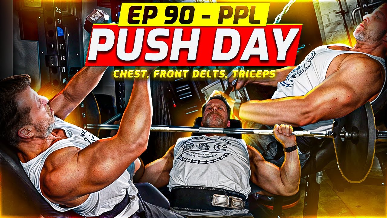 Ep90 - PPL - Push Day - Chest, Front Delts, Triceps - YouTube