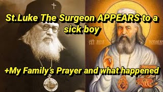 156) St.Luke The Surgeon APPEARS to a sick boy + My Family’s Prayer & what happened