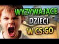 WYZYWAJĄCE DZIECI W CSGO JAKICH NIE SŁYSZAŁEŚ ! - przestroga dla rodziców /TROLLEQ