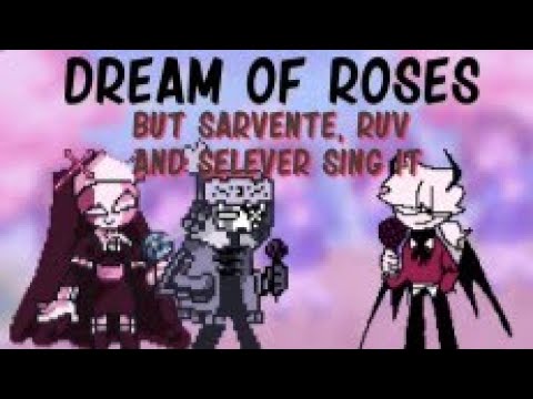 Dream Of Roses But Sarvente, Ruv And Selever Sings -Jonaras Games