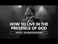 How to live in the presence of god sermon  apostle guillermo maldonado