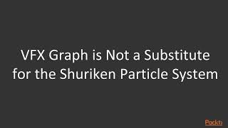 Hands-On Shaders and Effects in Unity 2019 : Introduction to VFX Graph | packtpub.com