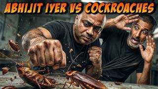 Abhijit Iyer-Mitra Vs Cockroaches