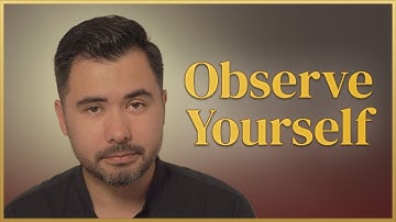 How to Observe Yourself | Key I — 01 • The Art of Self Observation