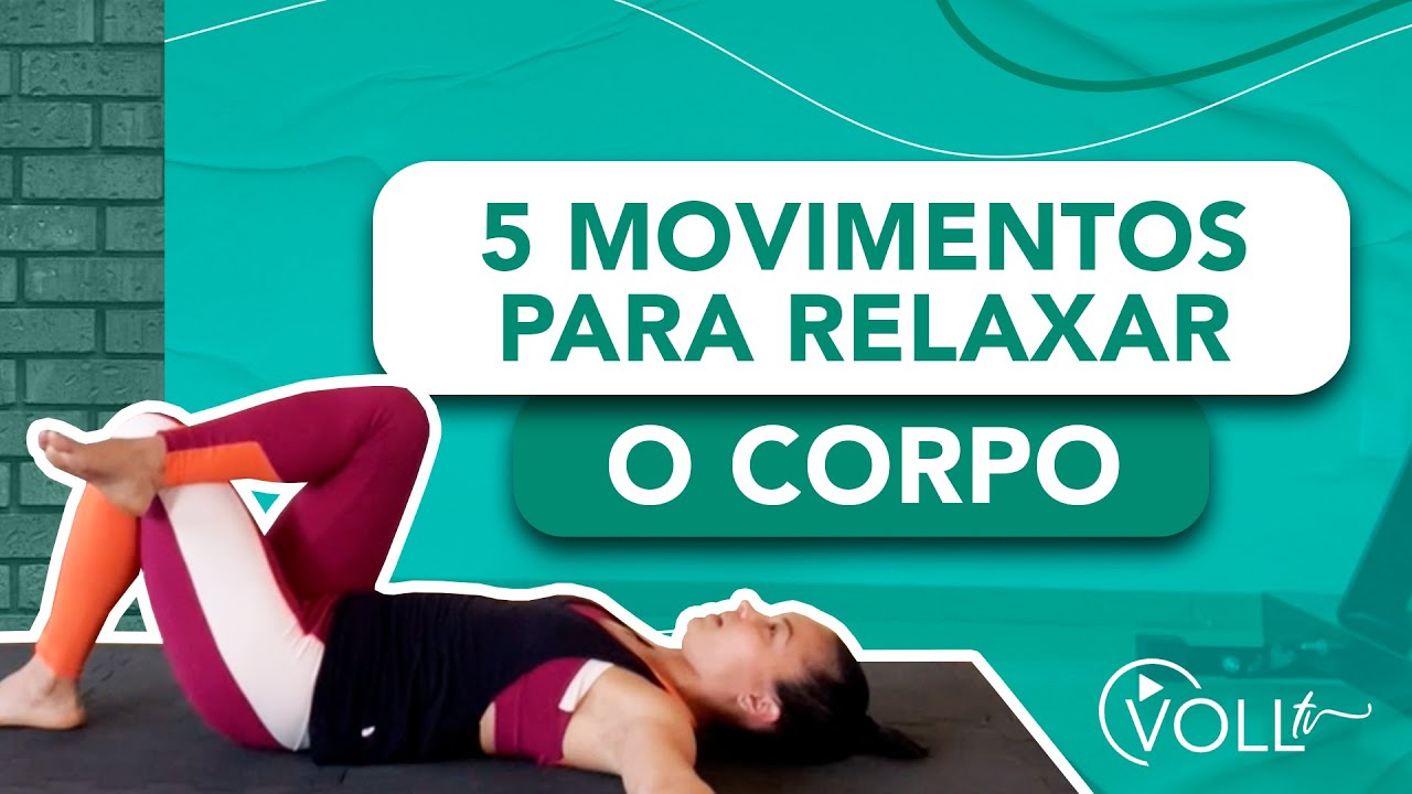 5 Movimentos para relaxar o corpo YouTube