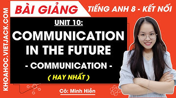Tiếng Anh lớp 8 Unit 10 | Communication | Communication in the future - trang 108 Global Success