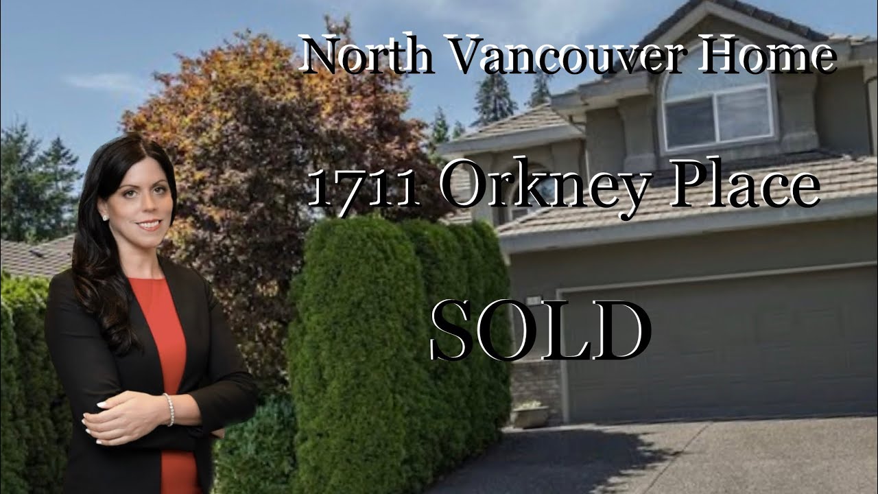  1711 Orkney Place, North Vancouver BC @Carmen Leal -Vancouver Realtor