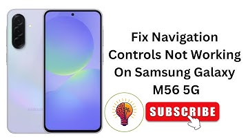 How To Fix Navigation Controls Not Working On Samsung Galaxy M56 / M56 5G