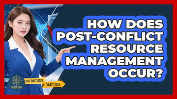 How Does Post-Conflict Resource Management Occur?