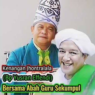 Kenangan Jhontralala Bersama Abah Guru Sekumpul