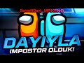 DAYIYLA IMPOSTOR OLDUK! - AMONG US #14