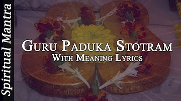 Guru Paduka Stotram With English & Meaning Lyrics ( Full Song )
