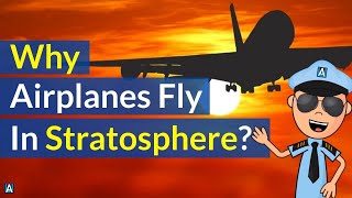 Why Do Airplanes Fly in the Stratosphere?