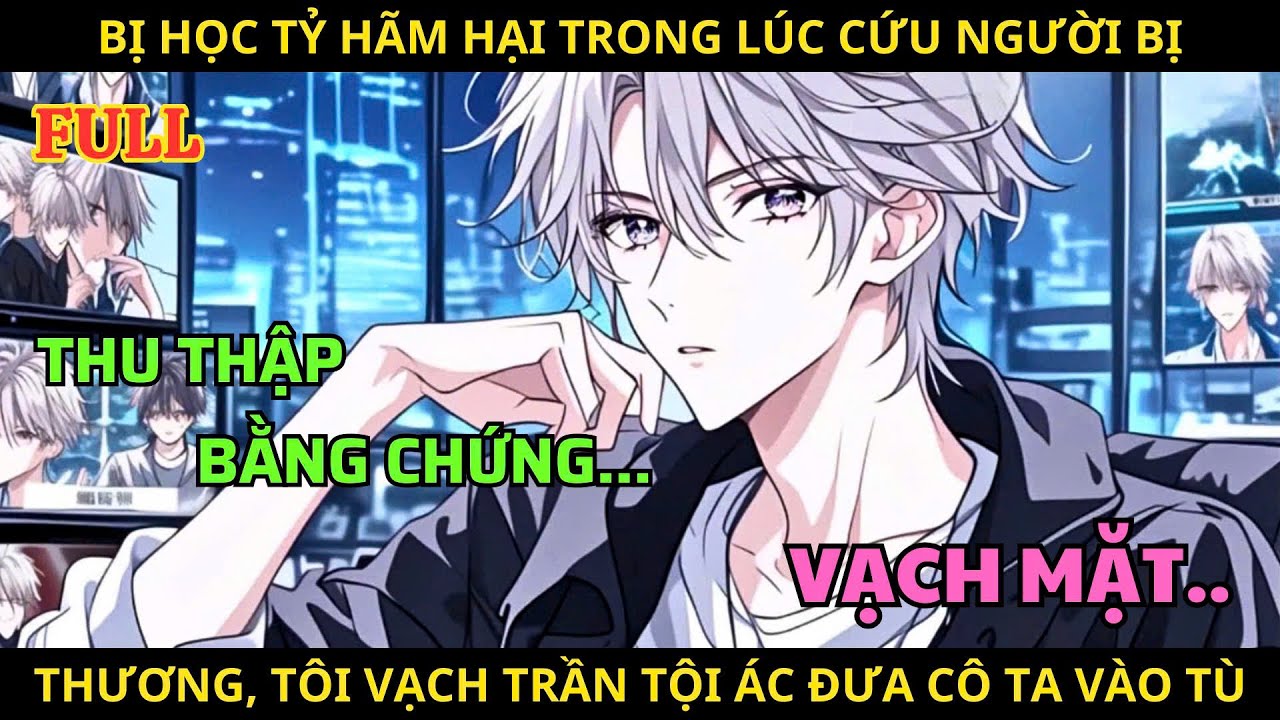 Trọn Bộ | Bị Học Tỷ Hãm Hại Trong Lúc Cứu Người Bị Thương, Tôi Vạch Trần Tội Ác Đưa Cô Ta Vào Tù.