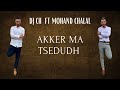 Dj ch ft mohand chalal akker ma tsedudhofficiel audio