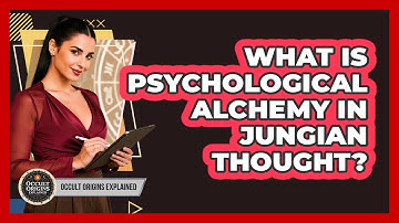 What Is Psychological Alchemy In Jungian Thought?