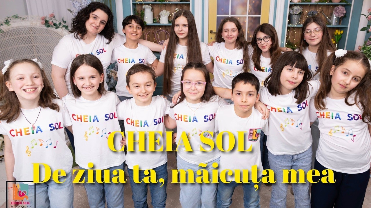 Corul CHEIA SOL- De ziua ta, maicuta mea 💖