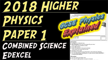 2018 Physics Higher Paper 1 ANSWERS Combined Science Edexcel GCSE (9-1)