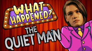The Quiet Man - What Happened?
