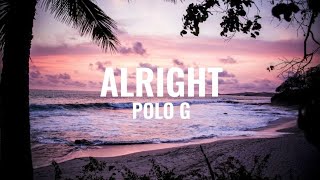 Polo G - Alright (Lyrics)