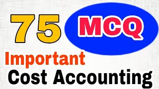 Cost Accounting MCQ | 75 | TYBCOM Sem-V | Important MCQ Cost Accounting | Previous Year || Atul Sir