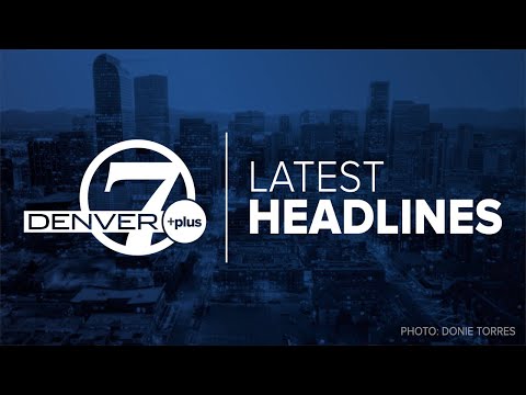 Denver 7+ Colorado News Latest Headlines | July 22, 11am