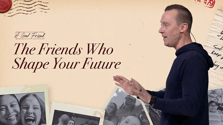 The Friends Who Shape Your Future | A Good Friend | Ashley Wooldridge
