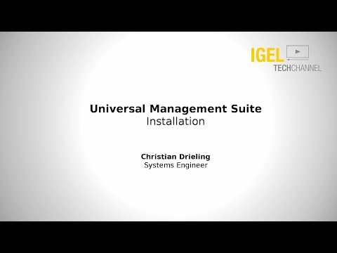 IGEL TechChannel - IGEL UMS 5 Installation - Universal Management Suite 5 - EDU-01-001