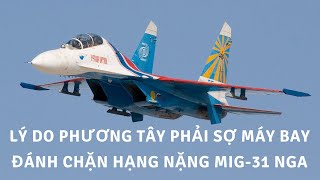 Lý do phương Tây phải sợ máy bay đánh chặn hạng nặng MiG-31 Nga | Tin Quân Sự