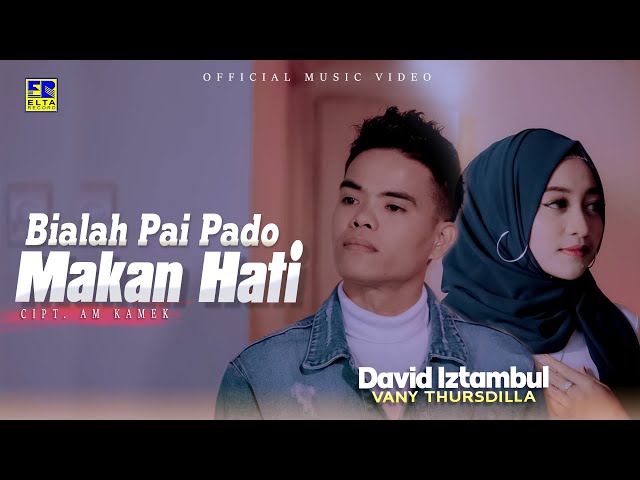 Lagu Minang Terbaru 2021 - David Iztambul Ft Vany Thursdila - Bialah Pai Pado Makan Hati class=