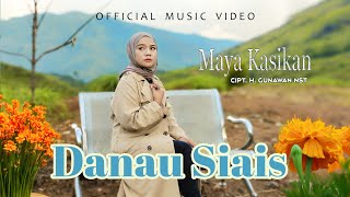 Maya Kasikan - Danau Siais