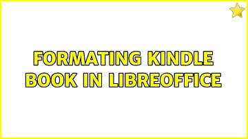 Ubuntu: Formating Kindle Book in LibreOffice