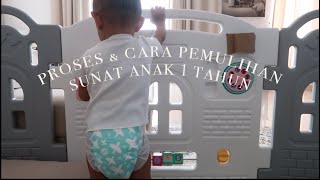 Proses & Cara Pemulihan Sunat Anak 1 Tahun