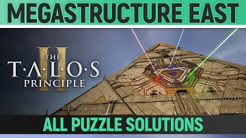 The Talos Principle 2 - Megastructure East - All Puzzle Solutions