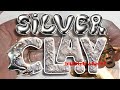 Clay that turns into silver