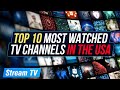 Top 10 most watched tv channels in the usa