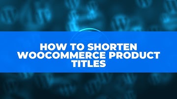 How to Shorten WooCommerce product titles
