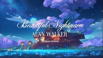 Alan Walker- Beautiful Nightmare( Feat. Bludnymph )SLOWED REVERB