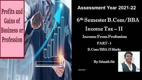 Income From Business A.Y 2021-22 in Kannada PART 1 - B.Com 2010 Question Paper 15 Marks By Srinath