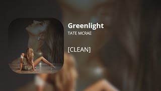 Greenlight - Tate McRae (clean)