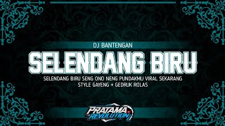 DJ BANTENGAN SELENDANG BIRU | VIRAL SEKARANG | STYLE GEDRUK