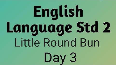 Class 2 English language Lesson 5 ( Little round bun); reading
